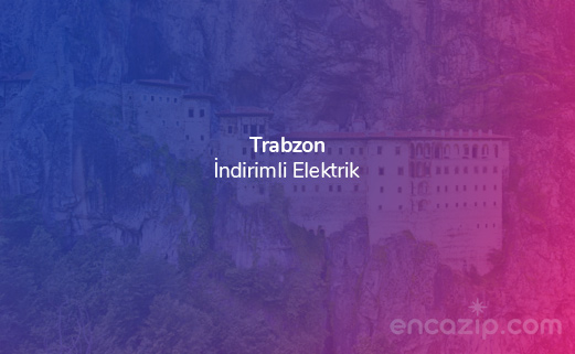 İndirimli Elektrik Trabzon